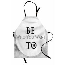 Be Who You Want to Be Phrase Apron