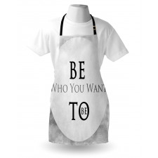 Be Who You Want to Be Phrase Apron