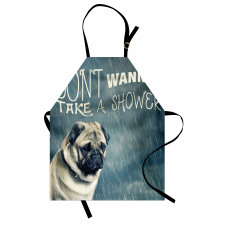 Dont Wanna Take Shower Pug Apron