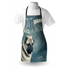 Dont Wanna Take Shower Pug Apron