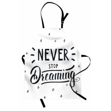 Never Stop Dreaming Motivated Apron