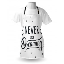 Never Stop Dreaming Motivated Apron