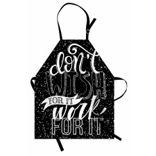 Dont Wish for It Work for It Apron