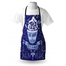 Tea is not a Drink It's a Hug Apron