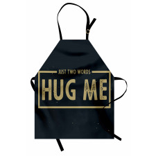 Just 2 Words Hug Me Words Apron