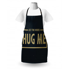 Just 2 Words Hug Me Words Apron