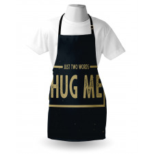 Just 2 Words Hug Me Words Apron