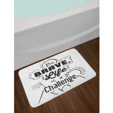 Be Brave Themed Slogan Bath Mat