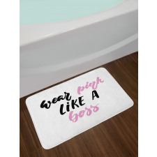 Wear Pink Like a Boss Bath Mat