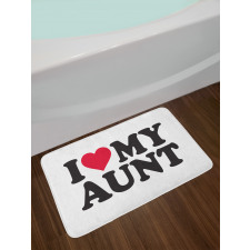 I Love My Aunt Bold Text Font Bath Mat