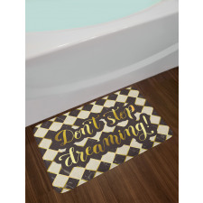 Don't Stop Dreaming Bath Mat