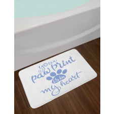 Paw Print is in My Heart Bath Mat