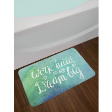 Work Hard Dream Big Bath Mat