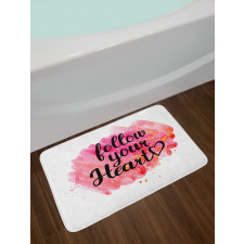 Follow Your Heart Phrase Bath Mat