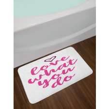 Do What You Love Pink Tones Bath Mat