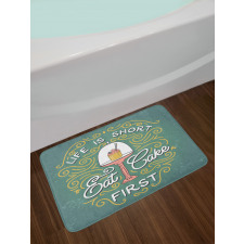 Life is Short Eat Cake First Bath Mat