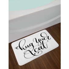 Ink Brush Cursive Hug Your Cat Bath Mat