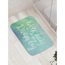 Work Hard Dream Big Bath Mat