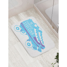 Be Yourself Roller Skate Bath Mat