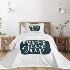 Never Ever Give Bedspread Set