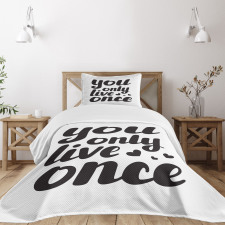 You Only Live Once Words Bedspread Set