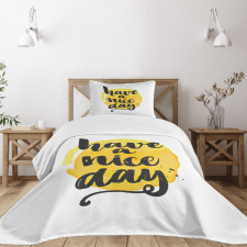 Positive Have a Nice Day Bedspread Set