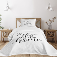 Relax You Are Home Phrase Bedspread Set