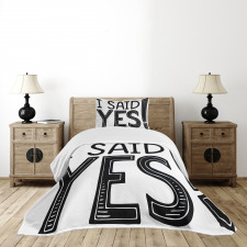 I Said Yes Words Bedspread Set