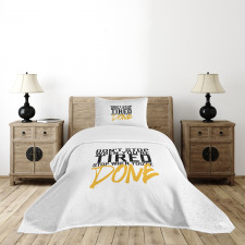 Stop When Done Bedspread Set