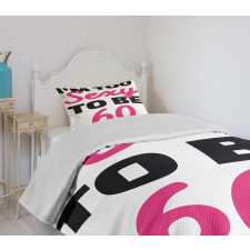 Being 60 Themed Typography Bedspread Set