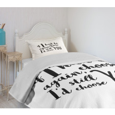 I'd Still Choose You Bedspread Set