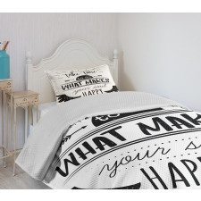 Do What Makes You Happy Bedspread Set