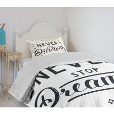 Never Stop Dreaming Motivated Bedspread Set