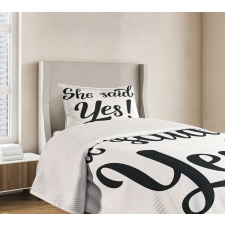 She Said Yes Words Bedspread Set