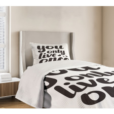 You Only Live Once Words Bedspread Set