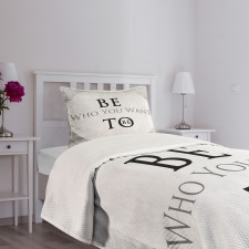 Be Who You Want to Be Phrase Bedspread Set