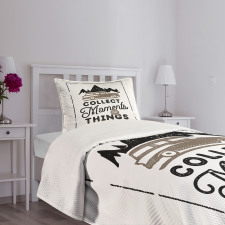 Collect Moments Not Things Bedspread Set