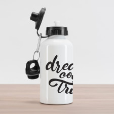 Dreams Come True Lettering Aluminum Water Bottle