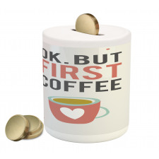 OK but First Coffee Piggy Bank