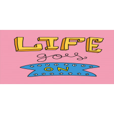 Life Goes on Phrase Mug