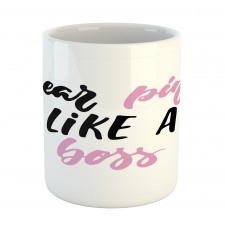 Wear Pink Like a Boss Mug