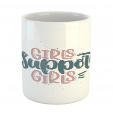 Girls Support Girls Texts Mug