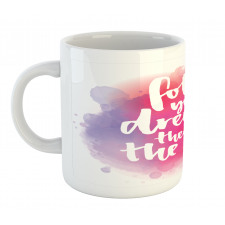 Dreams Know the Way Words Mug