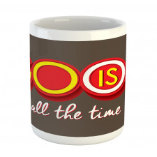 Is All the Time Text Mug