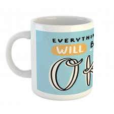 Everything Will Be Okey Hand Mug