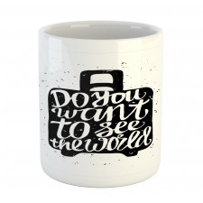 Do You Want to See the World Mug