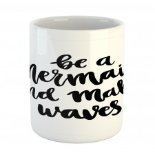 Monochrome Be a Mermaid Mug