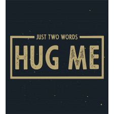 Just 2 Words Hug Me Words Duvet Cover Set