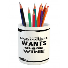 Funny Drinking Words Wine Pencil Pen Holder