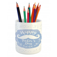 You are the Best Dad Pencil Pen Holder